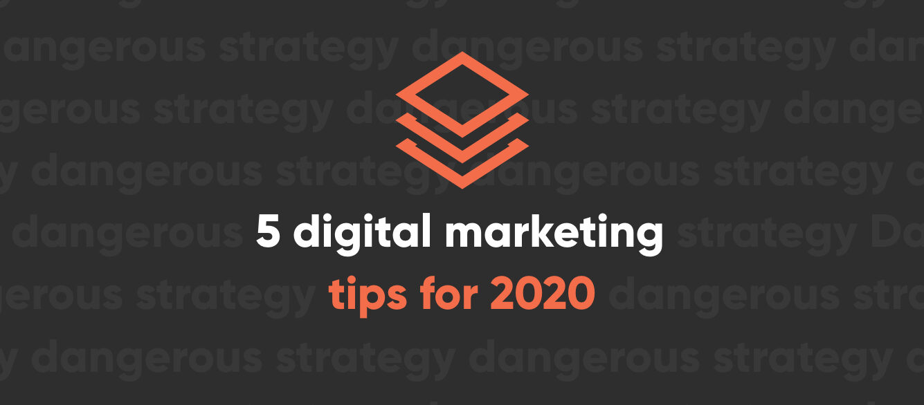 5 digital marketing tips for 2020 | Perrill