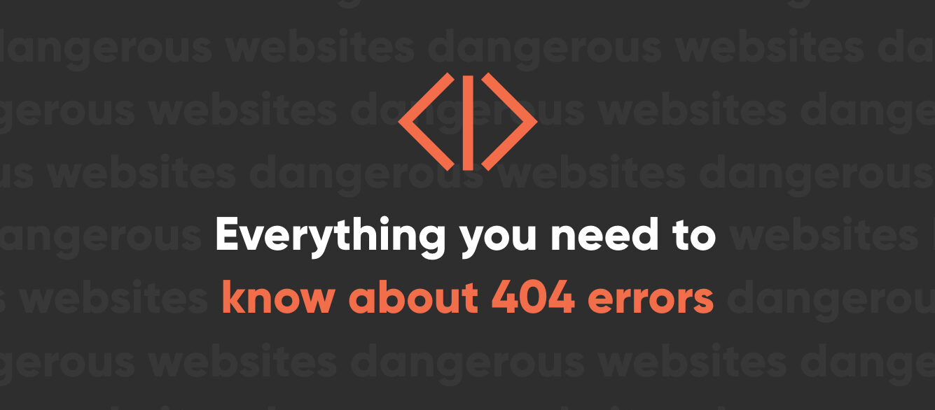 Everything You Need To Know About 404 Errors (Including Why They Aren't